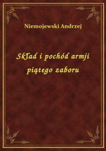 Skład i pochód armji piątego zaboru