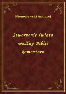 Stworzenie świata według Biblji komentarz