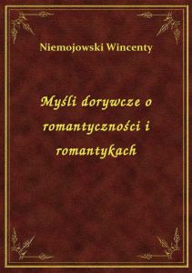 Myśli dorywcze o romantyczności i romantykach