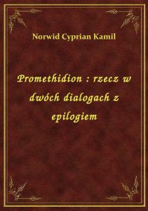 Promethidion : rzecz w dwóch dialogach z epilogiem