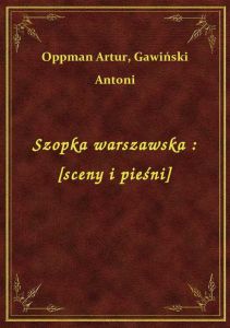 Szopka warszawska : [sceny i pieśni]