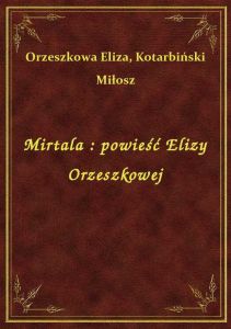 Mirtala : powieść Elizy Orzeszkowej