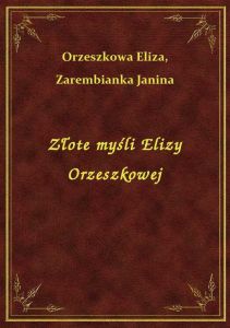 Złote myśli Elizy Orzeszkowej