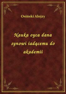 Nauka oyca dana synowi iadącemu do akademii