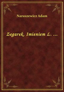 Zegarek. Imieniem L. ...