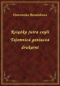 Książka jutra czyli Tajemnica geniusza drukarni