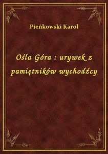 Ośla Góra : urywek z pamiętników wychodźcy