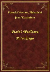 Pieśni Wacława Potockiego