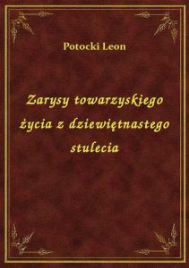 Zarysy towarzyskiego życia z dziewiętnastego stulecia