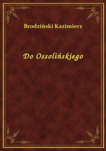 Do Ossolińskiego