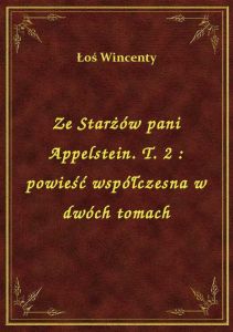 Ze Starżów pani Appelstein. T. 2 : powieść współczesna w dwóch tomach