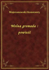 Wolna gromada : powieść