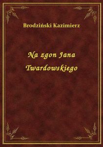 Na zgon Jana Twardowskiego