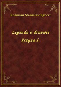 Legenda o drzewie krzyża ś.