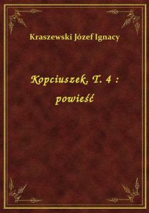 Kopciuszek. T. 4 : powieść