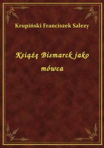 Książę Bismarck jako mówca