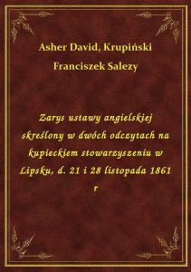 Zarys ustawy angielskiej skreślony w dwóch odczytach na kupieckiem stowarzyszeniu w Lipsku, d. 21 i