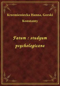 Fatum : studyum psychologiczne