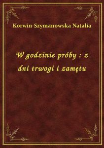W godzinie próby : z dni trwogi i zamętu