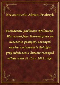 Posiedzenie publiczne Królewsko-Warszawskiego Uniwersytetu na uczczenie pamiątki uczonych mężów a mi
