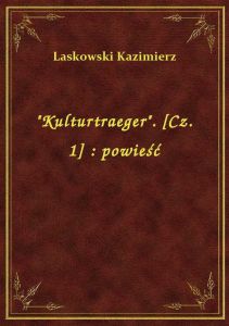 \Kulturtraeger\. [Cz. 1] : powieść