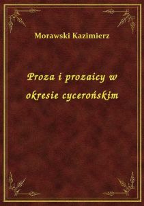 Proza i prozaicy w okresie cycerońskim