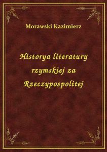 Historya literatury rzymskiej za Rzeczypospolitej