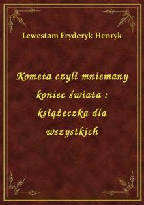 Kometa czyli mniemany koniec świata : książeczka dla wszystkich
