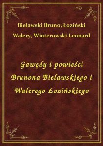 Gawędy i powieści Brunona Bielawskiego i Walerego Łozińskiego
