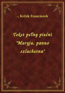 Tekst pełny pieśni \Maryja, panno szlachetna\