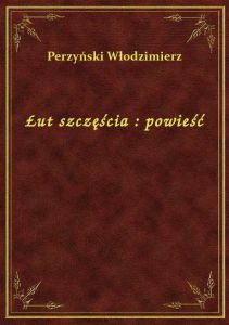 Łut szczęścia : powieść