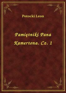 Pamiętniki Pana Kamertona. Cz. 1