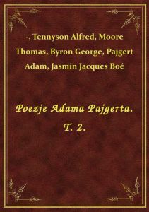 Poezje Adama Pajgerta. T. 2.