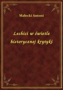 Lechici w świetle historycznej krytyki