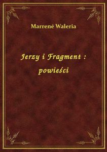 Jerzy i Fragment : powieści