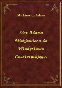 List Adama Mickiewicza do Władysława Czartoryskiego.