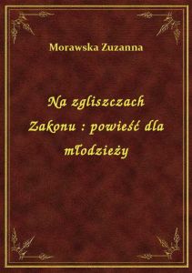 Na zgliszczach Zakonu : powieść dla młodzieży