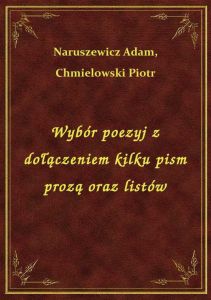 Wybór poezyj z dołączeniem kilku pism prozą oraz listów