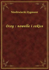 Oczy : nowelle i szkice