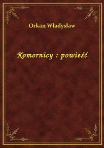 Komornicy : powieść