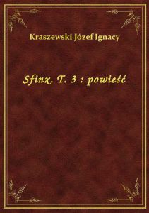 Sfinx. T. 3 : powieść