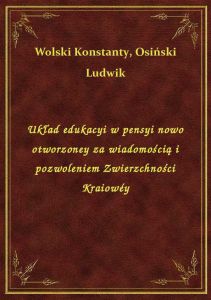 Układ edukacyi w pensyi nowo otworzoney za wiadomością i pozwoleniem Zwierzchności Kraiowéy