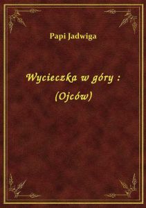 Wycieczka w góry : (Ojców)