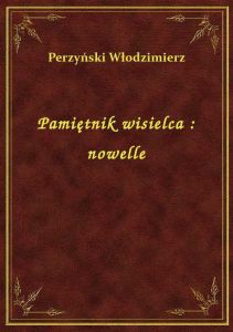 Pamiętnik wisielca : nowelle
