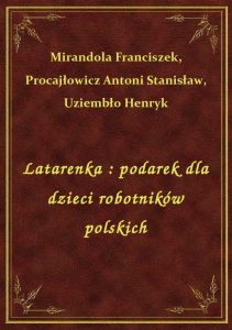 Latarenka : podarek dla dzieci robotników polskich