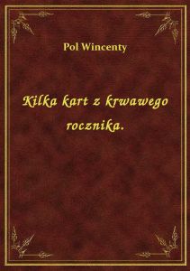 Kilka kart z krwawego rocznika.