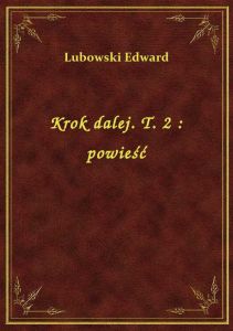 Krok dalej. T. 2 : powieść