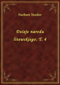 Dzieje narodu litewskiego. T. 4