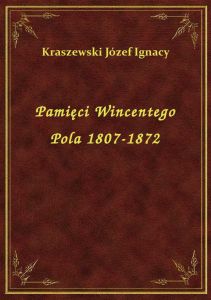 Pamięci Wincentego Pola 1807-1872