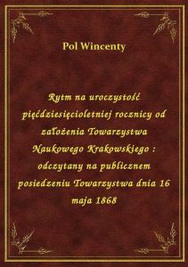 Rytm na uroczystość pięćdziesięcioletniej rocznicy od założenia Towarzystwa Naukowego Krakowskiego :